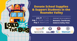 Virginia's annual Load the Bus campaign returns July 31, giving Roanoke Valley residents an opportunity to donate school supplies that help local students prepare for the new school year.